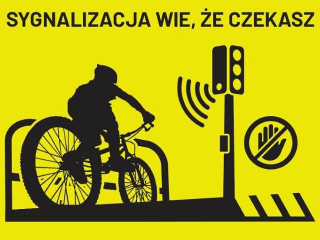 Rowerzysto nie naciskaj, sygnalizacja wie, że czekasz
